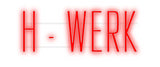 Custom Neon: H - WERK