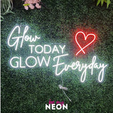 "Glow Today Glow Everyday" LED Neonschild