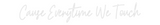 Personalisiertes Neonschild: Cause Everyti...