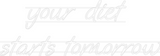 Personalisiertes Neonschild: your diet 
s...