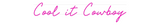 Personalisiertes Neonschild: Cool it Cowboy