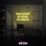 "The Future Is Yours To Create" LED Neonschild