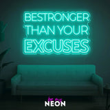 "Be stronger than your excuses" LED Neonschild