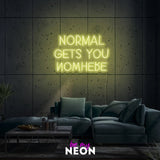 "Normal Gets You Nowhere" LED Neonschild