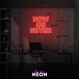 "Now or Never" LED Neonschild