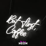 "But first, Coffee" LED Neonschild