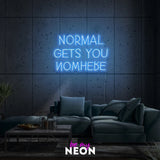 "Normal Gets You Nowhere" LED Neonschild
