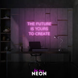 "The Future Is Yours To Create" LED Neonschild
