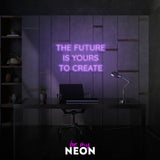 "The Future Is Yours To Create" LED Neonschild