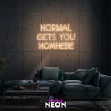"Normal Gets You Nowhere" LED Neonschild