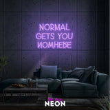 "Normal Gets You Nowhere" LED Neonschild