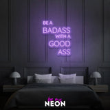 "Be A Badass With A Good Ass"  Leuchtschrift aus LED Neon