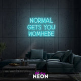 "Normal Gets You Nowhere" LED Neonschild