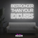 "Be stronger than your excuses" LED Neonschild