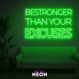 "Be stronger than your excuses" LED Neonschild
