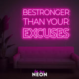 "Be stronger than your excuses" LED Neonschild