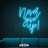 "never give up!" LED Neonschild