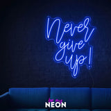 "never give up!" LED Neonschild