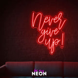 "never give up!" LED Neonschild