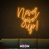 "never give up!" LED Neonschild