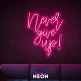 "never give up!" LED Neonschild