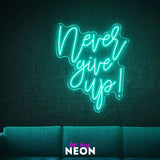 "never give up!" LED Neonschild