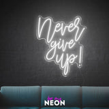 "never give up!" LED Neonschild