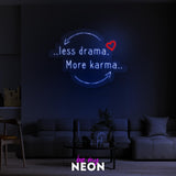 "less drama, more karma"  Leuchtmotiv aus LED Neon