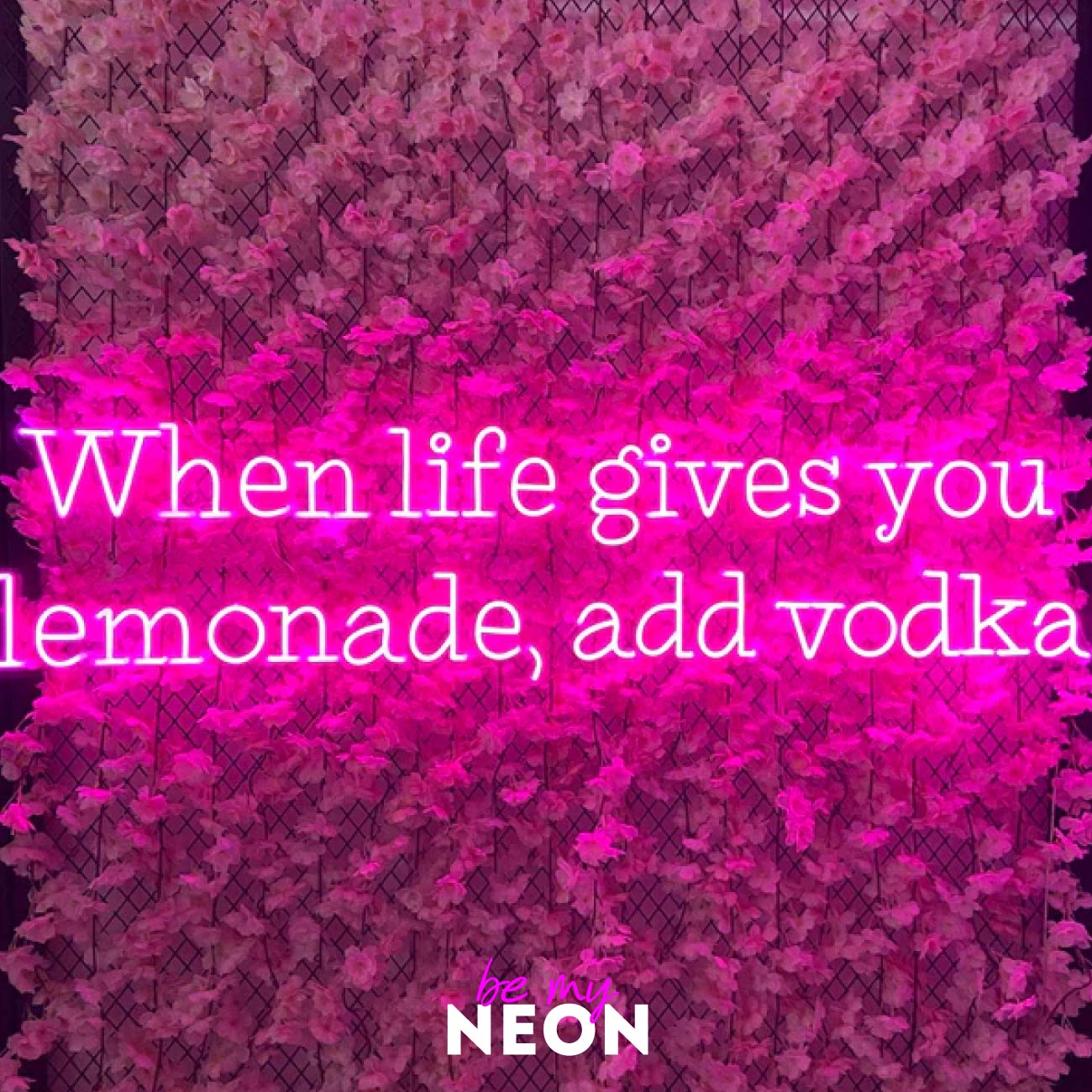 "When life gives you lemonade, add vodka" LED Neonschild