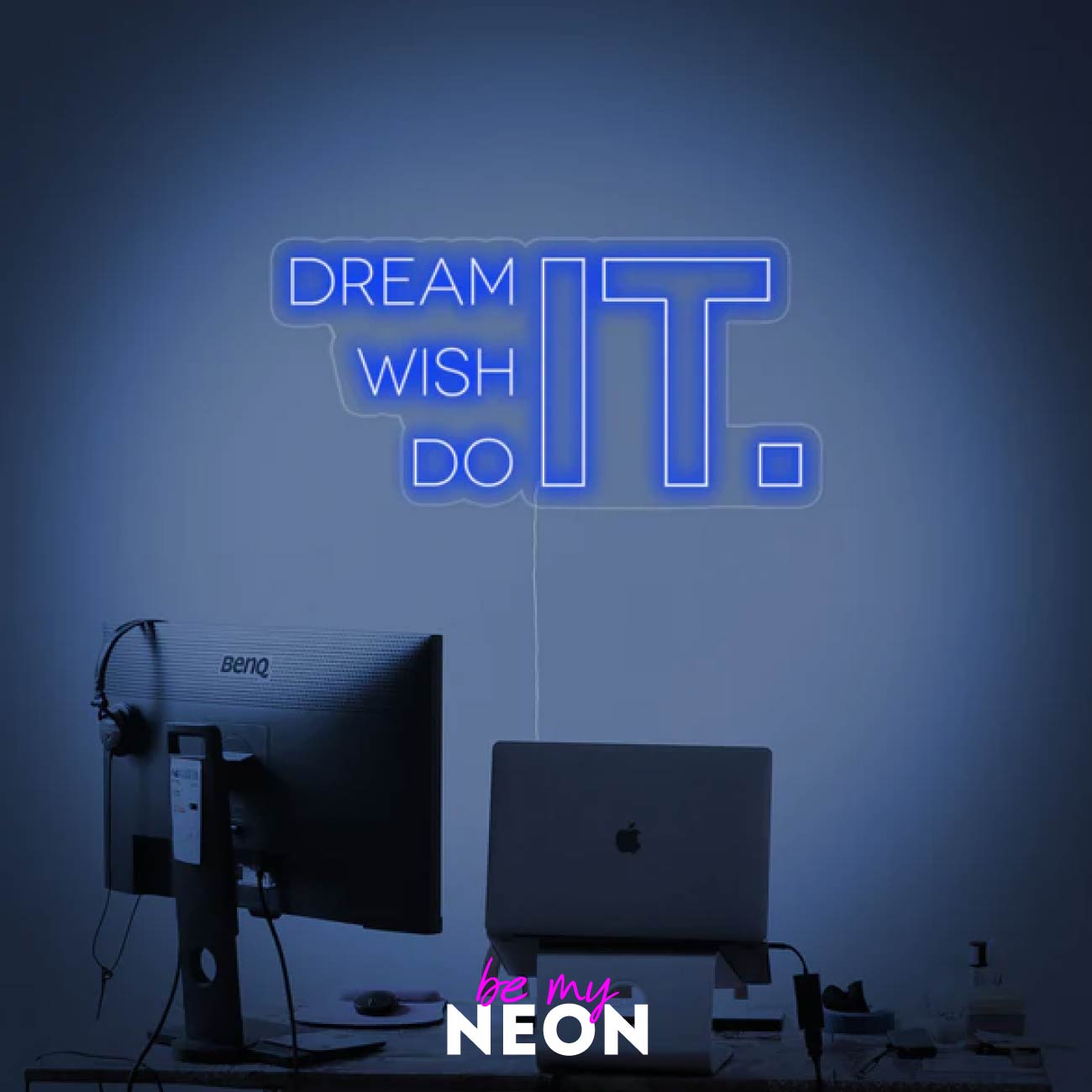 "Dream It Wish It Do It" LED Neonschild