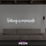 "Nothing is impossible" LED Neonschild