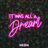 "IT WAS ALL A DREAM" LED Neonschild