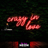 "Crazy In Love" Liebes - Leuchtschirft aus LED Neon