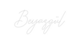 Custom Neon: Beyazgül