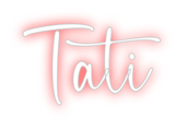 Custom Neon: Tati