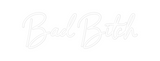 Custom Neon: Bad Bitch