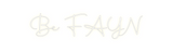 Custom Neon: Be FAYN