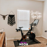 "Sweat now, glow later" LED Neonschild