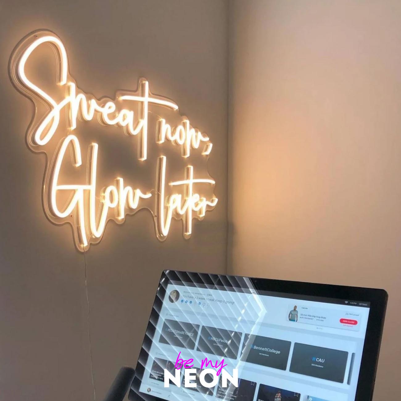"Sweat now, glow later" LED Neonschild