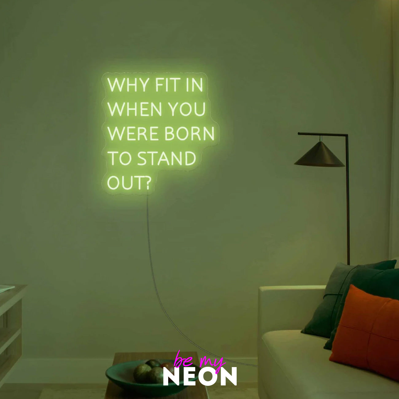 "why fit in when you are born to stand out" LED Neonschild