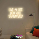 "Live a life you will remember" LED Neonschild