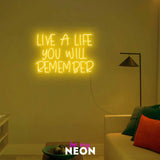"Live a life you will remember" LED Neonschild