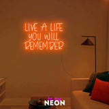 "Live a life you will remember" LED Neonschild