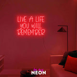 "Live a life you will remember" LED Neonschild