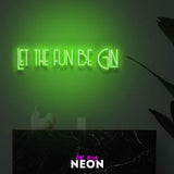 "Let the fun be Gin" LED Neonschild