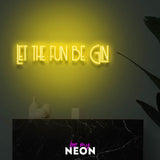 "Let the fun be Gin" LED Neonschild