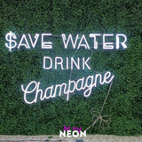 "Save Water Drink Champagne" LED Neonschild